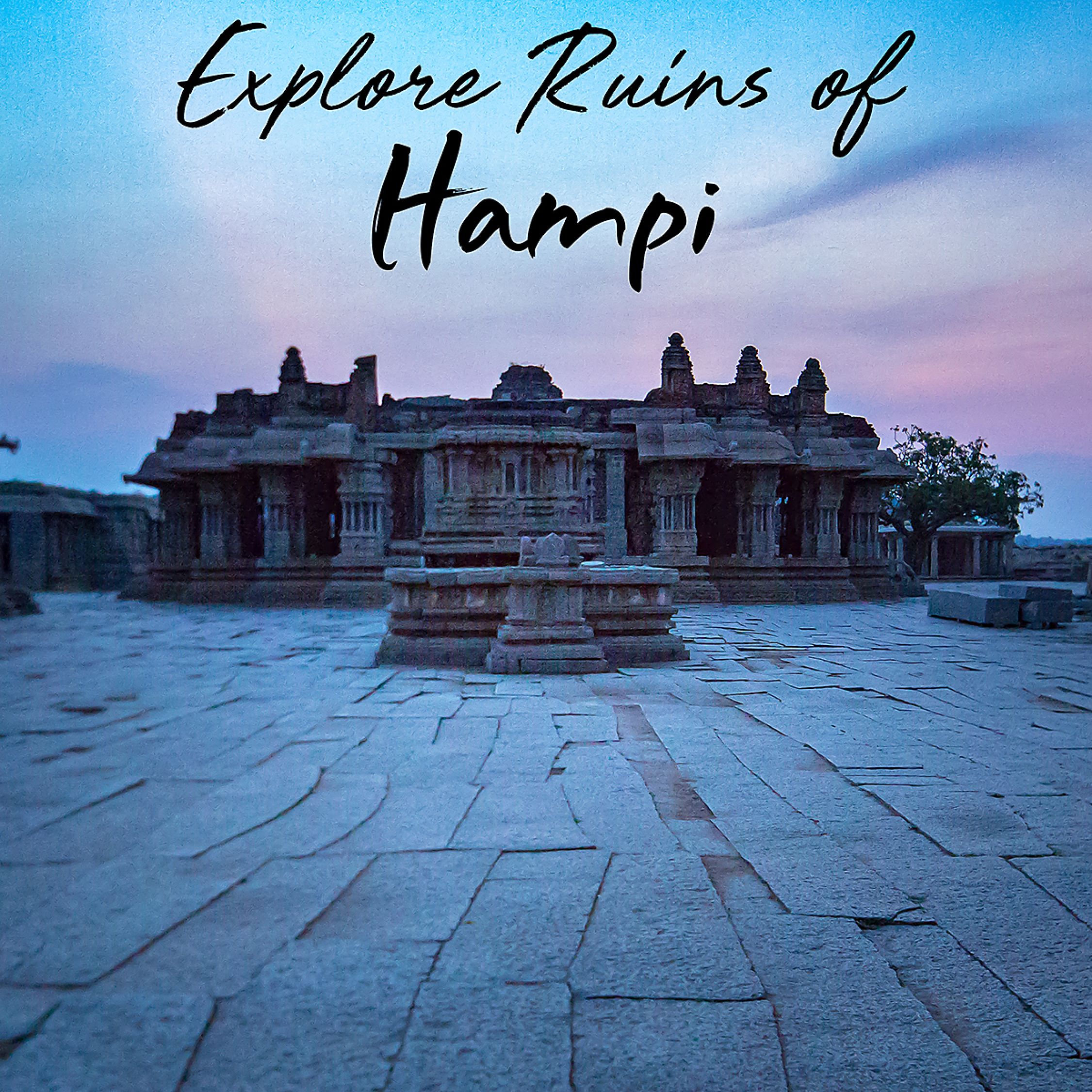 Explore Ruins of Hampi with Badami